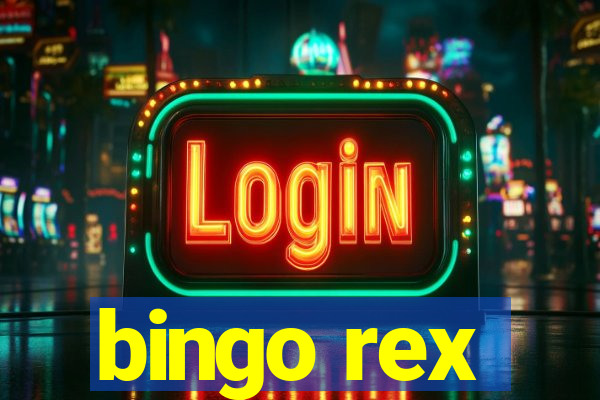 bingo rex